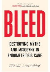 Bleed, Destroying Myths and Misogyny in Endometriosis Care
