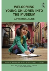 Welcoming Young Children into the Museum, A Practical Guide