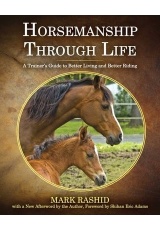Horsemanship Through Life, A Trainer's Guide to Better Living and Better Riding
