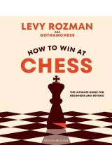 How to Win At Chess, The Ultimate Guide for Beginners and Beyond
