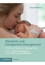 Obstetric and Intrapartum Emergencies, A Practical Guide to Management