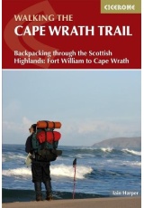 Walking the Cape Wrath Trail, Backpacking through the Scottish Highlands: Fort William to Cape Wrath