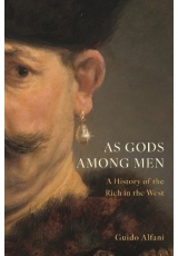 As Gods Among Men, A History of the Rich in the West