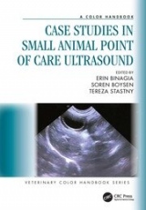 Case Studies in Small Animal Point of Care Ultrasound A Color Handbook