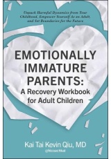 Emotionally Immature Parents: A Recovery Workbook for Adult Children, Unpack Harmful Dynamics from Your Childhood, Empower Yourself As an Adult, and S