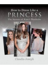 How to Dress Like a Princess, The Secrets of Kate's Wardrobe
