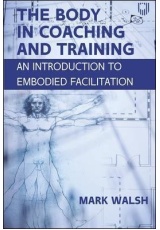 Body in Coaching and Training: An Introduction to Embodied Facilitation