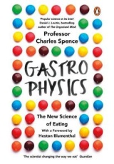 Gastrophysics, The New Science of Eating
