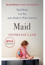 Maid, A Barack Obama Summer Reading Pick and now a major Netflix series!