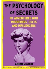Psychology of Secrets, My Adventures with Murderers, Cults and Influencers