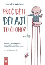 Proč děti dělají to či ono? - Všechno o růžovém období, spaní napříč v postýlce a zálibě v hranolkách s kečupem… a ještě mnohem víc