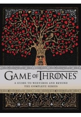 Game of Thrones: A Guide to Westeros and Beyond, The Only Official Guide to the Complete HBO TV Series