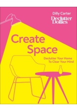 Create Space, Declutter Your Home to Clear Your Mind
