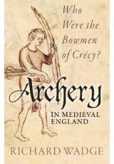 Archery in Medieval England, Who Were the Bowmen of Crecy?
