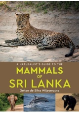 Naturalist's Guide to the Mammals of Sri Lanka