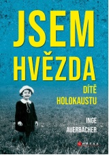 Jsem hvězda: dítě holokaustu