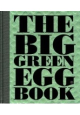 Big Green Egg Book, Cooking on the Big Green Egg