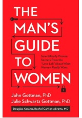 Man´s Guide to Women, Scientifically Proven Secrets from the Love Lab About What Women Really Want