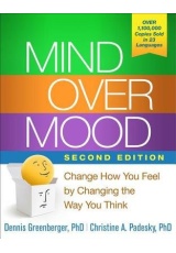 Mind Over Mood, Second Edition, Change How You Feel by Changing the Way You Think