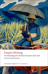 Oxford World´s Classics - Anthologies Empire Writing: An Anthology of Colonial Literature 1870-1918