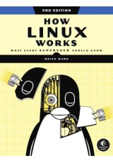 How Linux Works, 3rd Edition, What Every Superuser Should Know