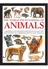 Animals, The World Encyclopedia of, A reference and identification guide to 840 of the most significant amphibians, reptiles and mammals