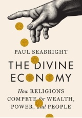 Divine Economy, How Religions Compete for Wealth, Power, and People