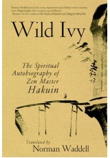 Wild Ivy, The Spiritual Autobiography of Zen Master Hakuin