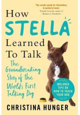 How Stella Learned to Talk, The Groundbreaking Story of the World's First Talking Dog