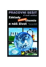 Základy praktické chemie a náš život - Pracovní sešit po 8. a 9. ročník ZŠ