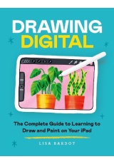 Drawing Digital, The Complete Guide to Learning to Draw and Paint on Your iPad