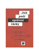 Jak psát správně čárky - Průvodce interpunkcí pro SŠ a veřejnost