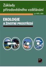 Základy přírodovědného vzdělávání pro SOŠ a SOU – ekologie a životní prostředí