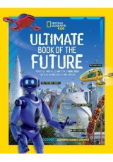 Ultimate Book of the Future, Incredible, Ingenious, and Totally Real Tech That Will Change Life as You Know it