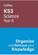 KS3 Science Year 8: Organise and retrieve your knowledge, Ideal for Year 8