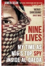 Nine Lives, My Time As MI6's Top Spy Inside al-Qaeda