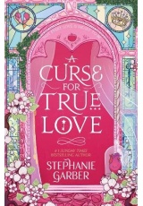 Curse For True Love, the thrilling final book in the Once Upon a Broken Heart series