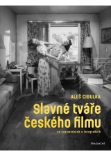 Slavné tváře českého filmu ve vzpomínkách a fotografiích