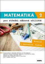 Matematika 2 pro střední odborná učiliště Rovnice a nerovnice, funkce