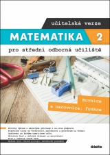 Matematika 2 pro střední odborná učiliště učitelská verze Rovnice a nerovnice, funkce