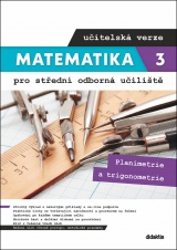 Matematika 3 pro střední odborná učiliště učitelská verze Planimetrie a trigonometrie