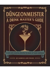 Dungeonmeister, 75 Epic RPG Cocktail Recipes to Shake Up Your Campaign