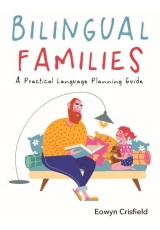 Bilingual Families, A Practical Language Planning Guide