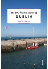 500 Hidden Secrets of Dublin