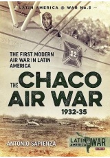 Chaco Air War 1932-35, The First Modern Air War in Latin America