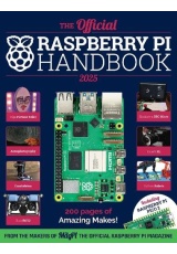 Official Raspberry Pi Handbook 2025, Astounding projects with Raspberry Pi computers