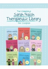 Complete Sarah Naish Therapeutic Parenting Library for Children, Nine Therapeutic Storybooks for Children Who Have Experienced Trauma