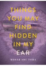 Things You May Find Hidden in My Ear, Poems from Gaza