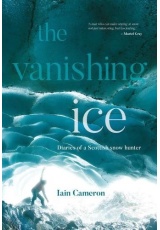 Vanishing Ice, Diaries of a Scottish snow hunter