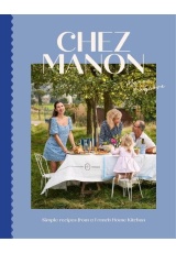 Chez Manon, Simple Recipes From A French Home Kitchen